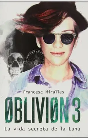 Oblivion 3: la vida secreta de la luna