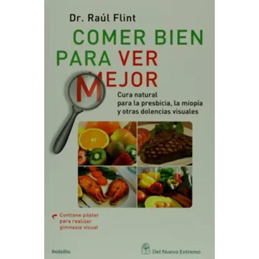 Comer bien para ver mejor. Cura natural para la presbicia, la miopía y otras dolencias visuales (spanish edition) 1
