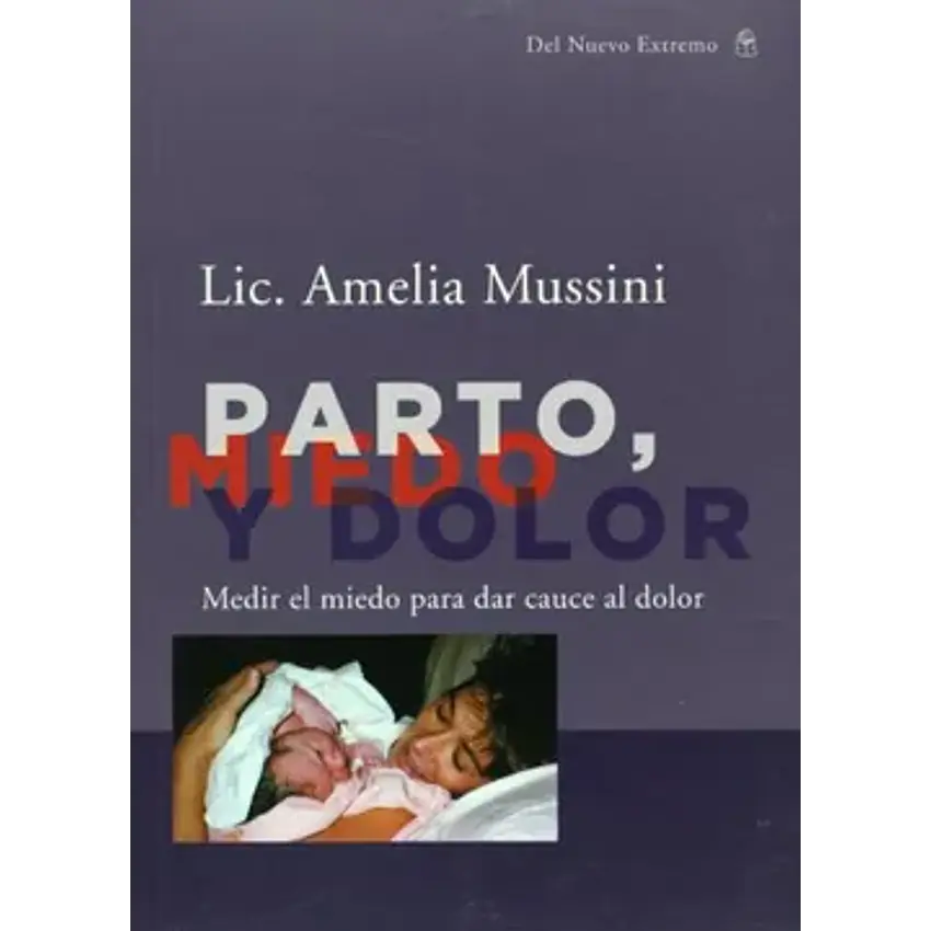 Parto miedo y dolor. Medir el miedo para dar cauce al dolor 1