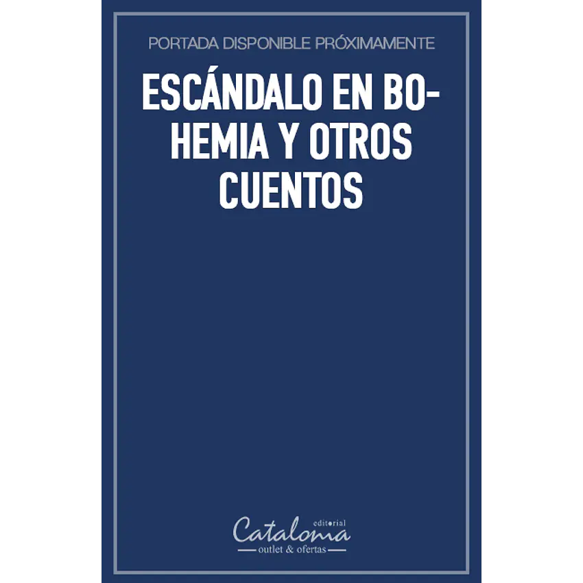 Escándalo en bohemia y otros cuentos 1