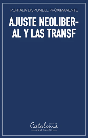 Ajuste neoliberal y las transf