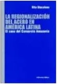 La regionalizacion del acero en América Latina