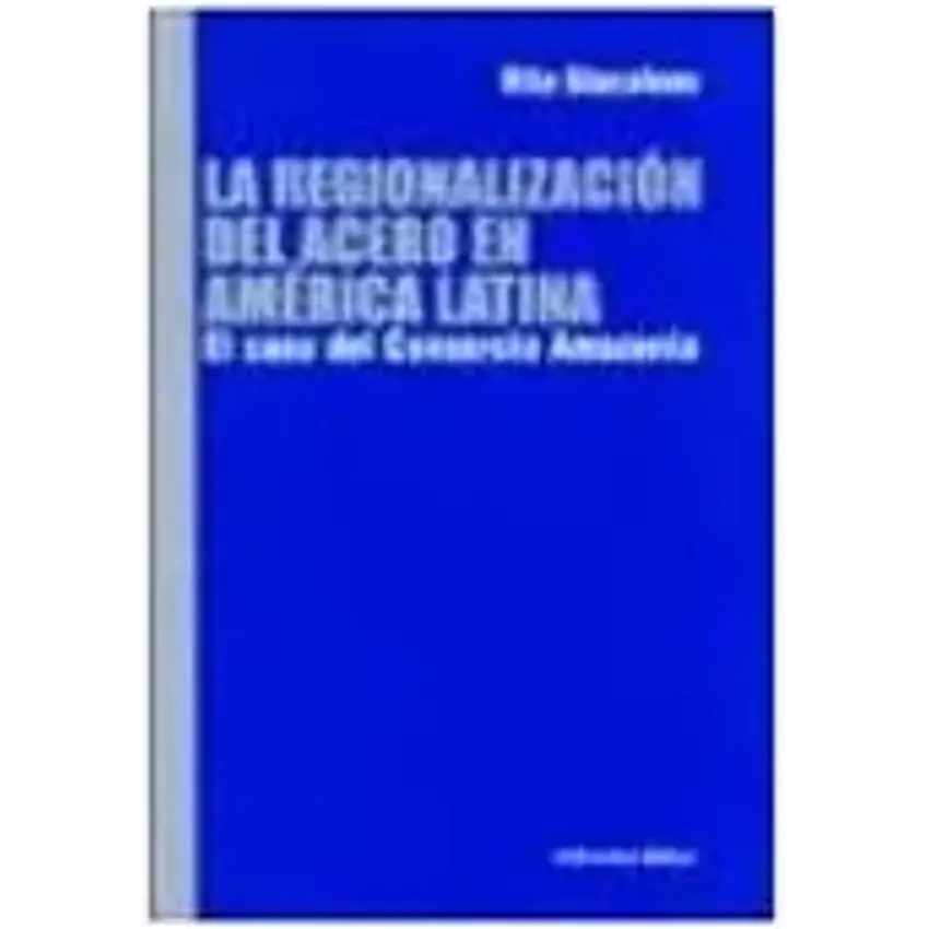 La regionalizacion del acero en América Latina 1