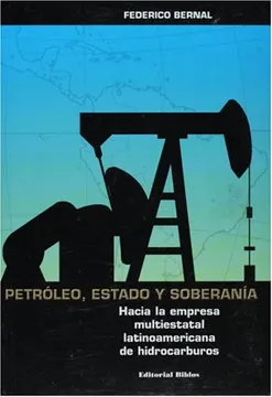 Petroleo, estado y soberania: hacia la empresa multiestatal latin oamericana