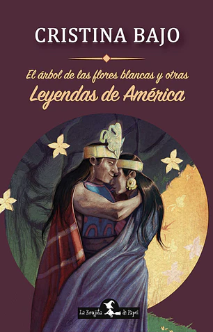 Árbol de las flores blancas y otras leyendas de América