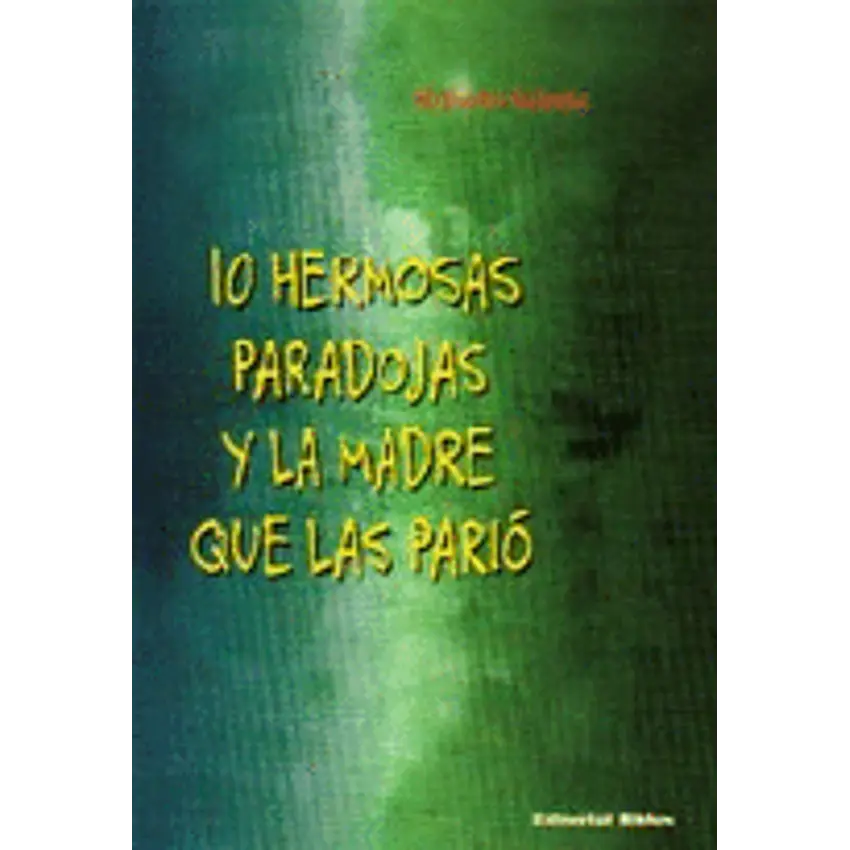 Las hermosas paradojas y la madre que las parió 1