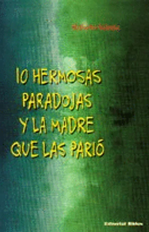 Las hermosas paradojas y la madre que las parió