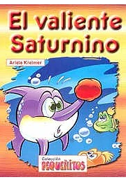 Valiente saturnino (coleccion pequeñitos)