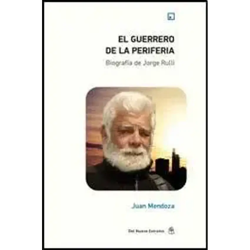 Guerrero de la periferia el biografia jorge rulli 1