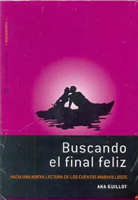 Buscando el final feliz. Hacia una nueva lectura de los cuentos maravillosos