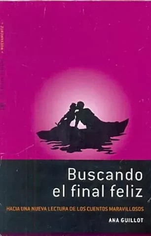 Buscando el final feliz. Hacia una nueva lectura de los cuentos maravillosos
