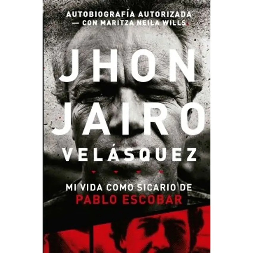 Jhon Jairo Velásquez. Mi vida como sicario de Pablo Escobar 1