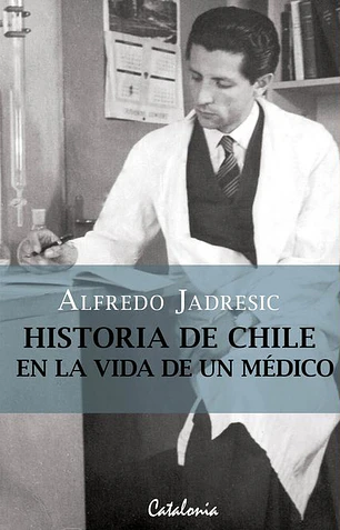 Historia de Chile en la vida de un médico