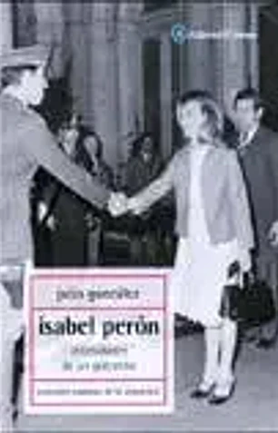 Isabel Perón, intimidades de un gobierno