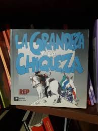 La grandeza y la chiqueza