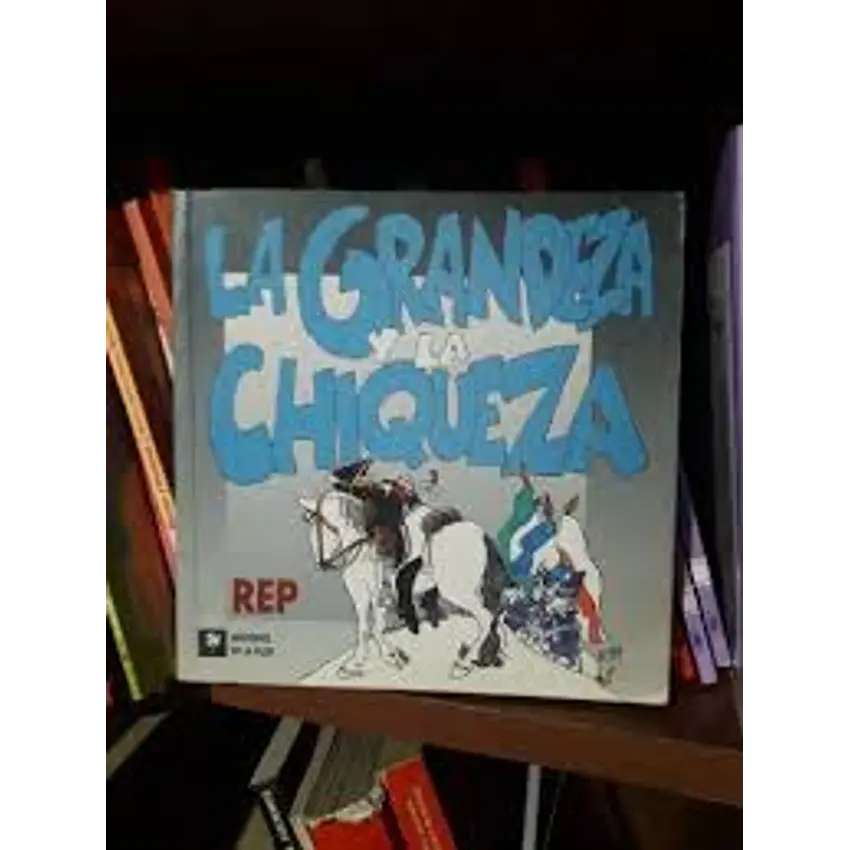 La grandeza y la chiqueza 1