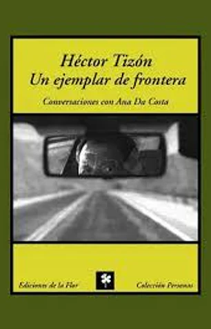 Héctor Tizón. Un ejemplar de frontera