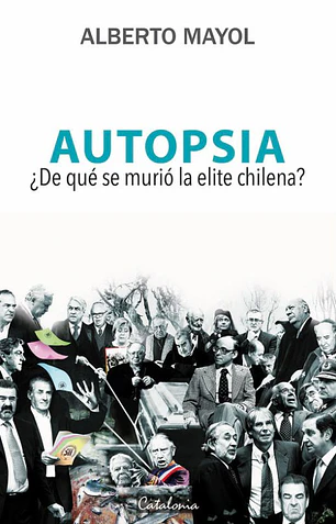 Autopsia de qué se murió la elite chilena