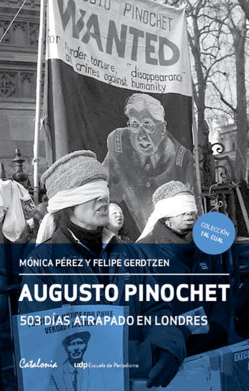 Augusto Pinochet 503 días atrapado en Londres