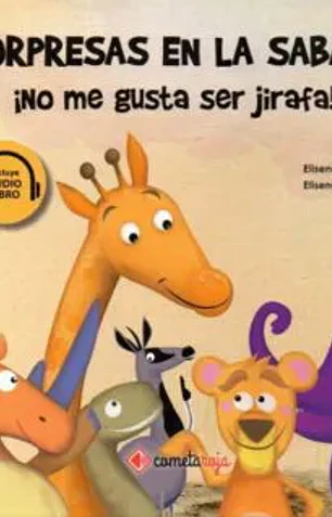 Sorpresas en la sabana. ¡No me gusta ser jirafa!