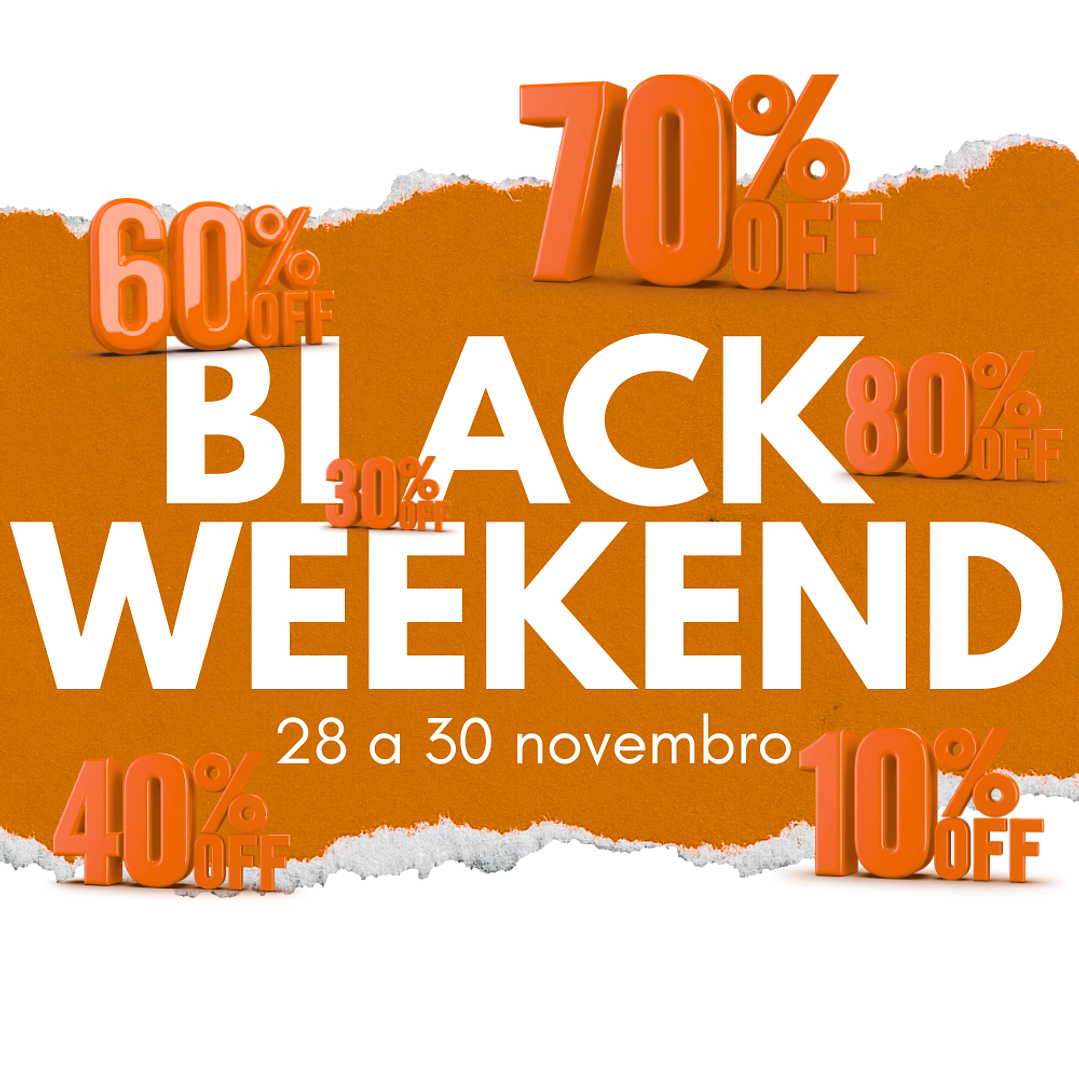 BLACK WEEKEND - 28 A 30 NOVEMBRO 1