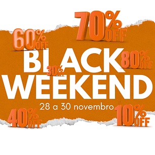 BLACK WEEKEND - 28 A 30 NOVEMBRO