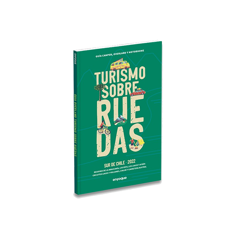 Guía de Viaje Turismo Sobre Ruedas SUR DE CHILE Y CARRETERA AUSTRAL 1