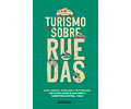 Guía de Viaje Turismo Sobre Ruedas SUR DE CHILE Y CARRETERA AUSTRAL