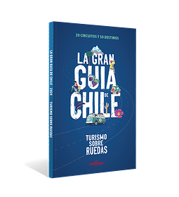 Guía de Viaje Turismo Sobre Ruedas LA GRAN GUIA DE CHILE