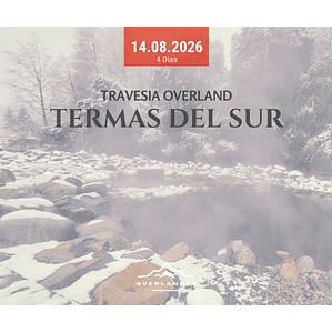 Travesia Overland - Termas del Sur