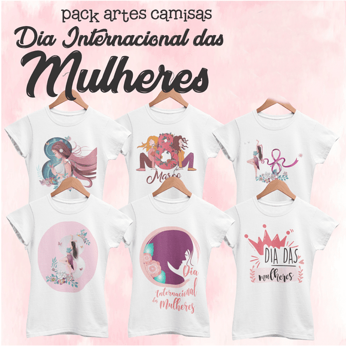 35 Artes para Camisa Dia das Mulheres Arquivos Editável