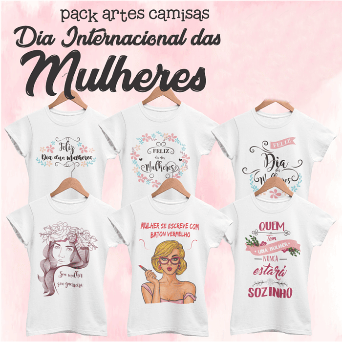 35 Artes para Camisa Dia das Mulheres Arquivos Editável