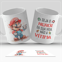 Arte Caneca Super Mario Seja herói da sua vida Arquivo em Jpg 