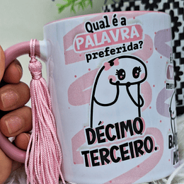 Arte Caneca Flork Qual é a Palavra preferida? Décimo terceiro é a que você menos gosta? Arquivo em Jpg 