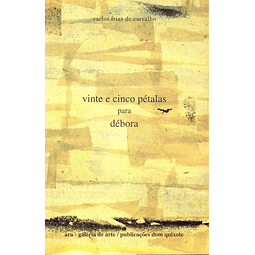 Vinte e Cinco Pétalas Para Débora - Carlos Frias de Carvalho