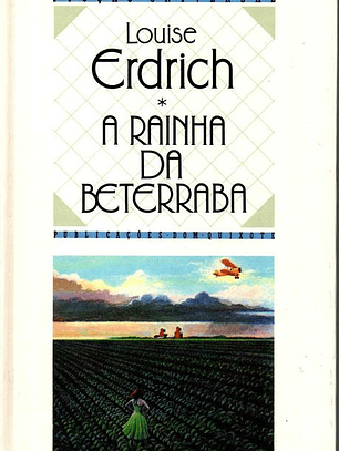 Livro - A Rainha da Beterraba - Louise Erdrich