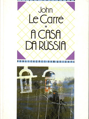 Livro - A Casa da Rússia - John Le Carré
