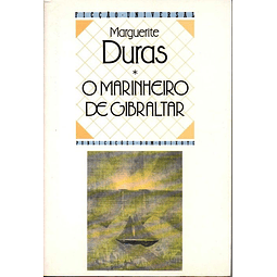 Livro - O Marinheiro de Gibraltar - Marguerite Duras