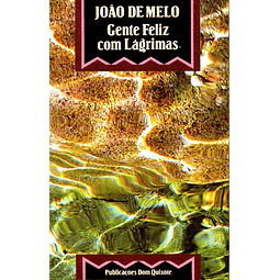 Gente Feliz com Lágrimas - João de Melo