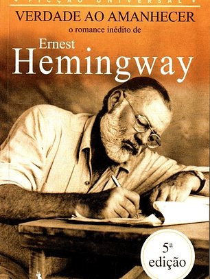 Livro - Verdade ao Amanhecer - Ernest Hemingway