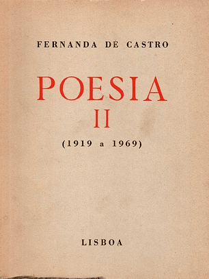 Poesia I e II (1919 a 1969) - Fernanda de Castro
