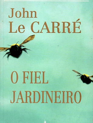 O Fiel Jardineiro - John Le Carré
