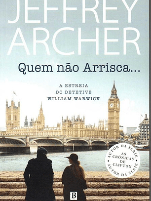 Livro - Quem Não Arrisca… - Jeffrey Archer
