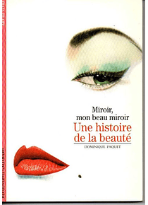 Livro - Miroir, Mon Beau Miroir. Une Histoire de La Beauté
