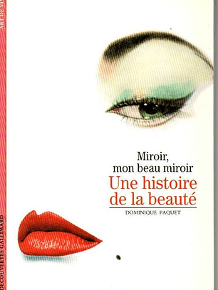 Livro - Miroir, Mon Beau Miroir. Une Histoire de La Beauté