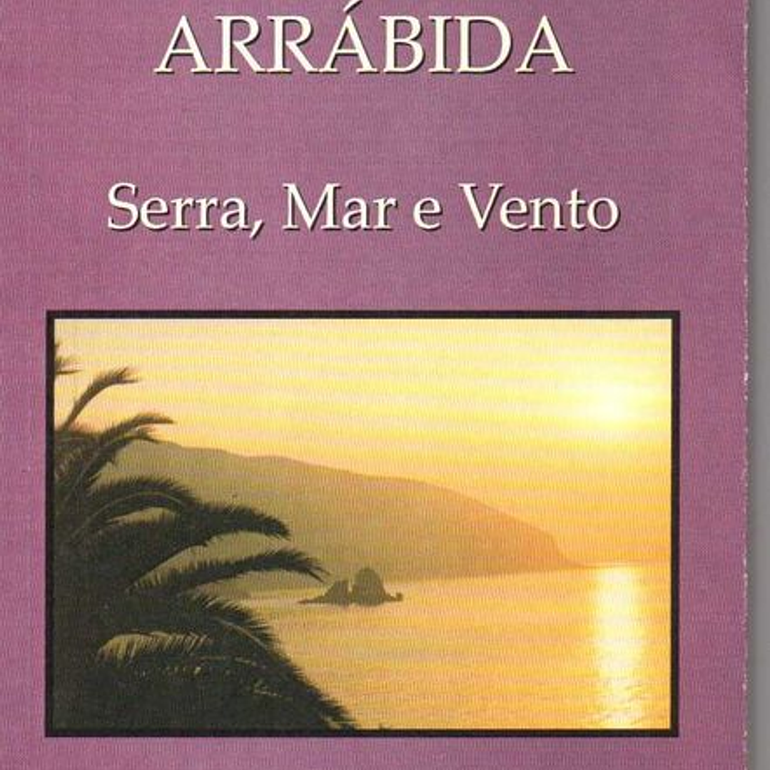 Livro - Arrábida: Serra, Mar e Vento - Maria Luísa Maldonado Adães 1