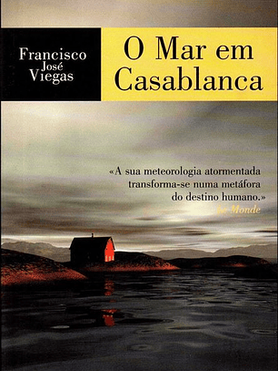 Livro - O Mar em Casablanca - Francisco José Viegas