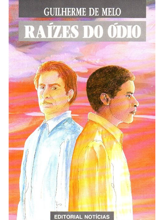 Raízes do Ódio - Guilherme de Melo