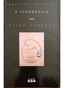 A Ignorância - Milan Kundera