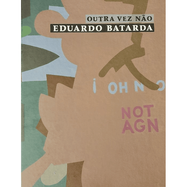 Outra Vez Não. Eduardo Batarda